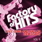 Factory of Hits - Love Song and Ballad Classics, Vol. 6