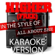 Higher (Free) [In the Style of All About She] [Karaoke Version] - Single