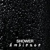 Shower Ambience