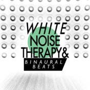 White Noise Therapy & Binaural Beats