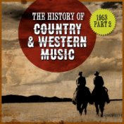 The History Country & Western Music: 1953, Part 2