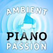 Ambient Piano Passion