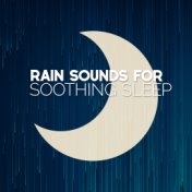 Rain Sounds for Soothing Sleep