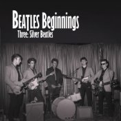 Beatles Beginnings Three: Silver Beatles