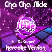 Cha Cha Slide (In the Style of DJ Casper) [Karaoke Version] - Single