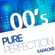 Karaoke - Pure Perfection 00's