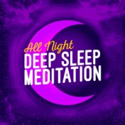 All Night Deep Sleep Meditation