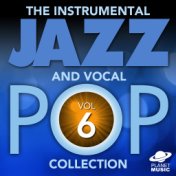 The Instrumental Jazz and Vocal Pop Collection, Vol. 6