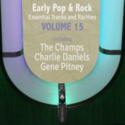Early Pop & Rock Hits, Essential Tracks and Rarities, Vol. 15