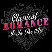 Classical Romance Is in the Air