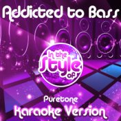 Addicted to Bass (In the Style of Puretone) [Karaoke Version] - Single