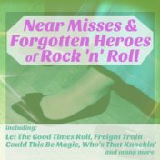 Near Pop Misses & Heroes of Rock 'N' Roll