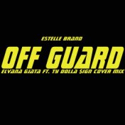 Off Guard (Elvana Gjata ft. Ty Dolla $ign Cover Mix)