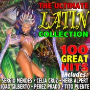The Ultimate Latin Collection: 100 Great Hits