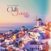 Islands Chill Jazz (Bosaa & Chill Instrumental Music)