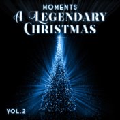 Moments: A Legendary Christmas, Vol. 2