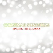 Christmas Songsters: Singing The Classics, Vol. Four
