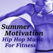 Summer Motivation Hip Hop Music For Fitness