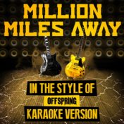 Million Miles Away (In the Style of Offspring) [Karaoke Version] - Single