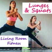 Lunges & Squats Living Room Fitness