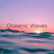 !!" Oceanic Waves "!!