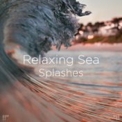 !!" Relaxing Sea Splashes "!!