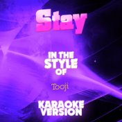 Stay (In the Style of Tooji) [Karaoke Version] - Single