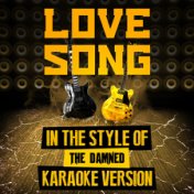 Love Song (In the Style of the Damned) [Karaoke Version] - Single