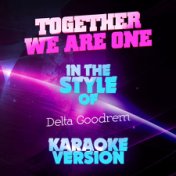 Together We Are One (In the Style of Delta Goodrem) [Karaoke Version] - Single
