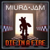 Die in a Fire (Rock Version) [From "Five Nights at Freddy's 3"]