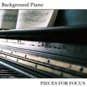 10 Background Piano Pieces for Focus