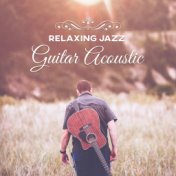 Relaxing Jazz Guitar Acoustic – Mellow Guitar Jazz, Instrumental Piano Sounds & Guitar, Ambient Instrumental Jazz Music, Free Ja...