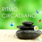 Ritmo Circadiano - Música Relajante para Bienestar del Cuerpo y del Alma