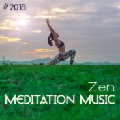 #2018 Zen Meditation Music