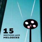 15 Soothing Jazz Melodies