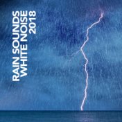 Rain Sounds & White Noise 2018