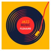 Jazz Music Pleasure: Instumental Sensation, Smooth Jazz