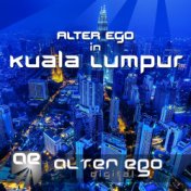 Alter Ego In Kuala Lumpur