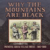 Why the Mountains Are Black - Primeval Greek Village Music: 1907-1960
