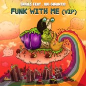 Funk With Me (feat. Big Gigantic) (VIP)