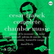 César Franck - Complete Chamber Music