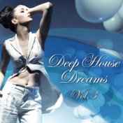 Deep House Dreams vol.3