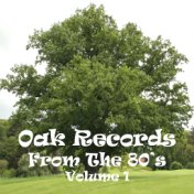 Oak Records from the 80's Vol. 1