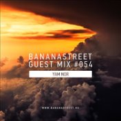 Bananastreet Guest Mix #054