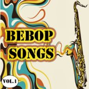 Bebop Songs, Vol. 1