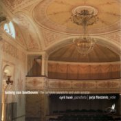 Beethoven: Complete Pianoforte and Violin Sonatas