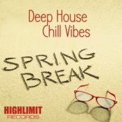 Deep House & Chill Vibes Spring Break