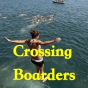 Crossing Boarders