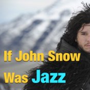 If John Snow Was Jazz