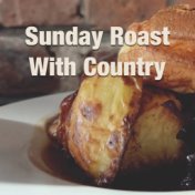 Sunday Roast With Country